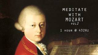 Meditate with Mozart  432Hz Classical Music  Vol 2 [upl. by Htennek]