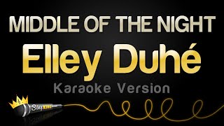 Elley Duhé  MIDDLE OF THE NIGHT Karaoke Version [upl. by Ykciv]