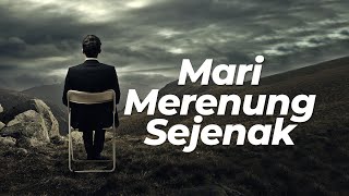 Mari Merenung Sejenak [upl. by Lonnard]