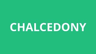 How To Pronounce Chalcedony  Pronunciation Academy [upl. by Enaed]