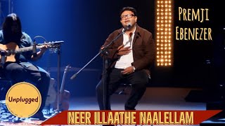 NEERILATHE NAALELLAM  Unplugged  Evg Premji Ebenezer  Tamil Christian Song [upl. by Charissa]