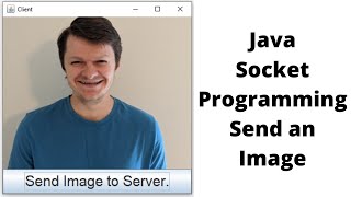 Java Socket Programming Client Server Send an Image [upl. by Lanny]