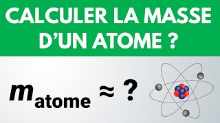 Comment CALCULER la masse dun ATOME   PhysiqueChimie lycée [upl. by Eisus560]