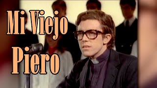 Piero  Mi Viejo  1970 ® 4K [upl. by Wollis]