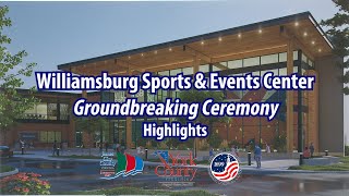 Williamsburg Sports amp Events Center  Groundbreaking Ceremony Highlights [upl. by Anolla]