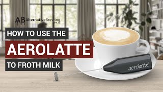 How To Use the AeroLatte To Froth Milk [upl. by Obellia]