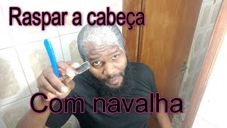 Raspando a cabeça com navalha [upl. by Ilaw]