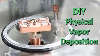 DIY Physical Vapor Deposition PVD using Thermal Evaporation [upl. by Dee Dee]