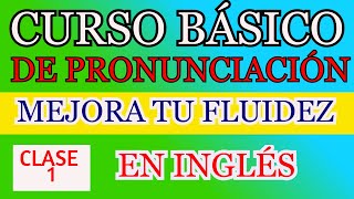 CURSO BÁSICO DE PRONUNCIACIÓN EN INGLÉS [upl. by Naitsirhc]