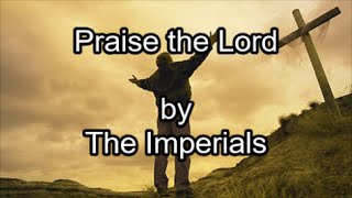 Praise the Lord  The Imperials Lyrics [upl. by Portie]