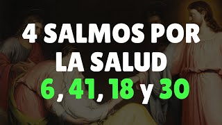 4 SALMOS por la SALUD  Oración de SANACIÓN [upl. by Kulsrud248]