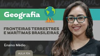 Fronteiras terrestres e marítimas brasileiras​  Geografia  Ensino Médio [upl. by Ashbaugh]