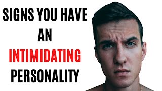 15 Signs You Have an Intimidating Personality [upl. by Manouch]