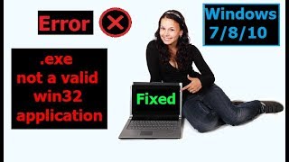 How To Fix Exe Not A Valid Win32 Application Windows 7810 [upl. by Uol]