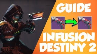 Destiny 2  Infusion Guide Upgrading Weapons amp Armor [upl. by Eenej624]