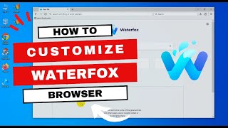 How to Customise WaterFox Browser [upl. by Malarkey]