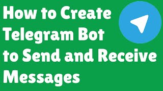 How to Create Telegram Bot Send and Receive Messages [upl. by Briant861]