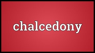 Chalcedony Meaning [upl. by Downey]