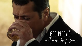 Aco Pejovic  Recite mi ko je zeni Official Video 2021 [upl. by Alicia]