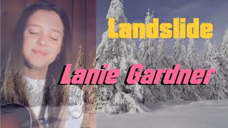 Landslide  Lanie Gardner Fleetwood Mac cover [upl. by Maura287]