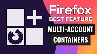 Firefox Container Tabs The Best Browser Feature Heres How To Use Them [upl. by Rimas]