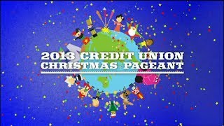 2013 Credit Union Christmas Pageant [upl. by Kolb]