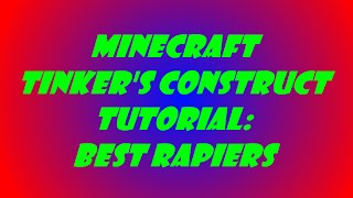 Minecraft Tinkers Construct Tutorial Best Rapiers [upl. by Trescott]