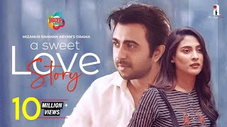 A Sweet Love Story  Bangla New Romantic Natok 2021  Apurba Mehazabien  Mizanur Rahman Aryan [upl. by Longtin]