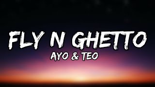 Ayo amp Teo  Fly N Ghetto Lyrics [upl. by Annabelle]