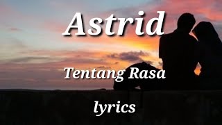 Astrid  Tentang Rasa official lyric [upl. by Lander]