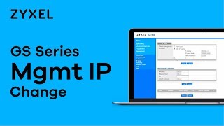 Zyxel GS Series  How to Change Management IP [upl. by Inah846]