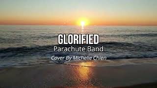 Glorified Parachute Band Cover By Michelle Chien [upl. by Myrtice586]