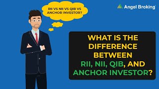 Difference Between RII NII QIB amp Anchor Investor  How Its Related To IPO  Explain Angel Broking [upl. by Grodin117]