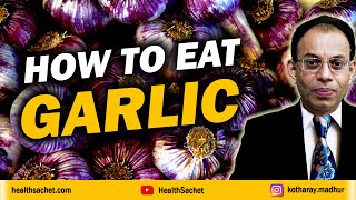 How to Eat GARLIC Correct Way [upl. by Anerys]