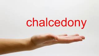 How to Pronounce chalcedony  American English [upl. by Ativad893]