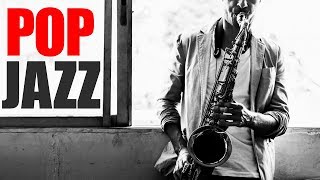 Pop Jazz • Smooth Jazz Saxophone • Jazz Instrumental Music for Relaxing Dinner Study [upl. by Frey]