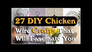 27 DIY Chicken Wire Crafts That Will Fascinate You [upl. by Aivitnahs868]