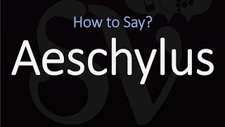 How to Pronounce Aeschylus CORRECTLY [upl. by Nodnil65]