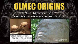 Olmec Origins The Mystery of Mexicos Megalith Builders  Hugh Newman [upl. by Samoht264]