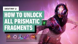 Destiny 2 How To Unlock All Prismatic Fragments [upl. by Anelas]