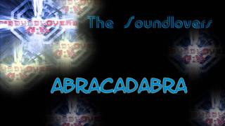 The Soundlovers  Abracadabra HQ [upl. by Ehctav]