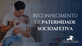 Reconhecimento de Paternidade Socioafetiva [upl. by Enrobialc]