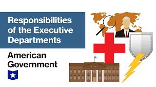 Responsibilities of the Executive Departments  American Government [upl. by Leunamne]