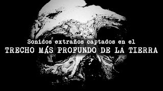 Sonidos extraños captados en el trecho más profundo de la Tierra [upl. by Atteinotna]