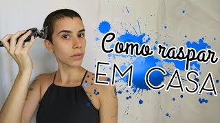 COMO RASPAR O CABELO EM CASA  TUTORIAL [upl. by Eelyak38]