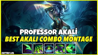 PROFESSOR AKALİ MONTAGE 2024  Best Akali Combo Gameplays [upl. by Eiraminot342]