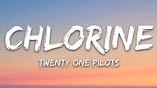 Twenty One Pilots  Chlorine Lyrics [upl. by Duffie]