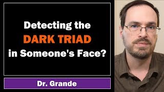 Spotting the Dark Triad Traits in Faces  Psychopathy Narcissism amp Machiavellianism [upl. by Llevram]