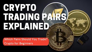 Crypto Trading pairs Explained What Crypto Pairs should I use [upl. by Aihsekal]