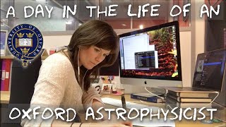 A day in the life of an Astrophysicist at Oxford University [upl. by Zuleika895]